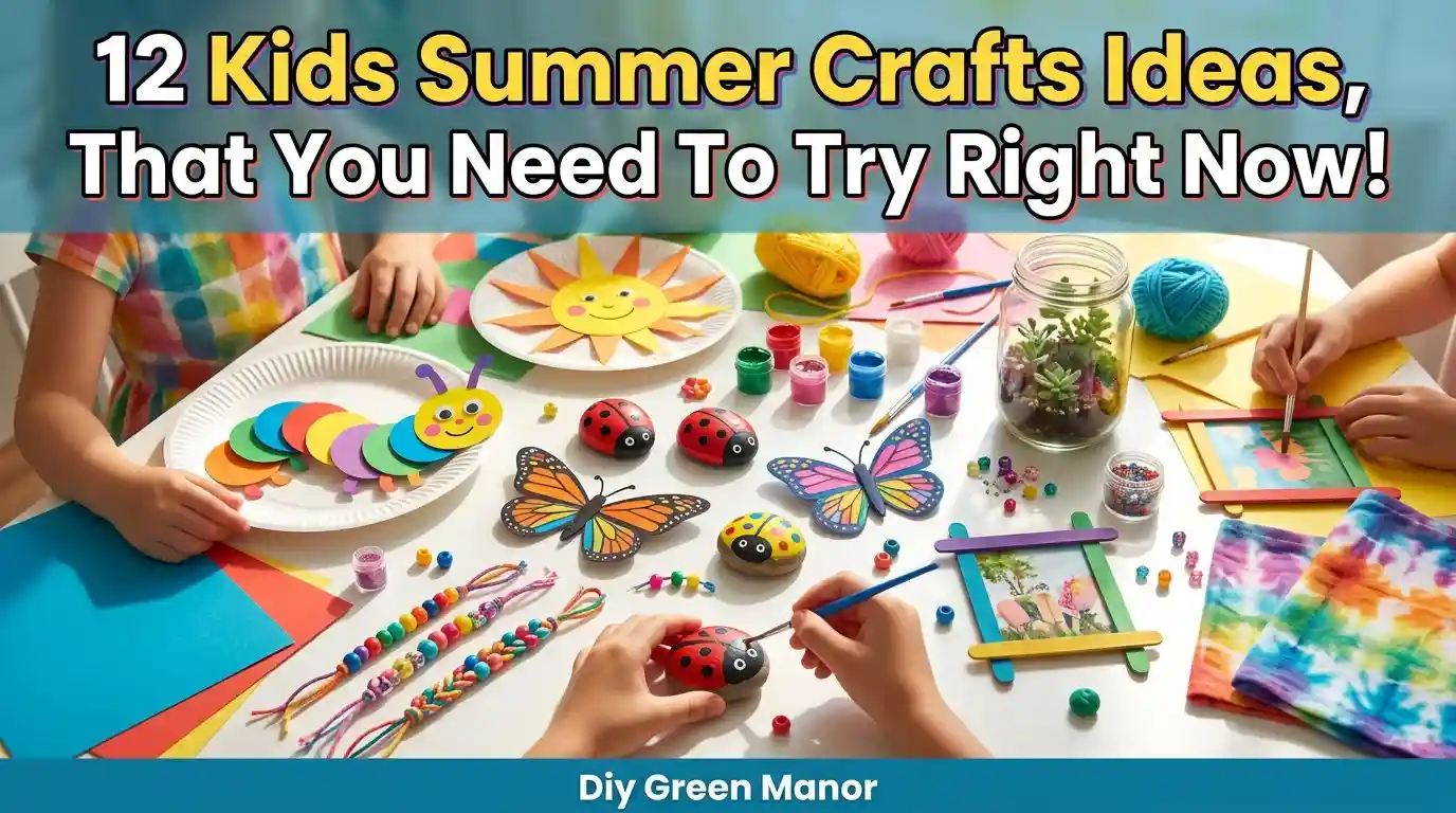 12 Kids Summer Crafts Ideas, That You Need To Try Right Now!